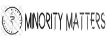 Minority Matters